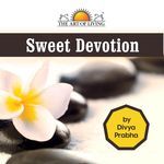 Sweet Devotion - Divya Prabha Song Download